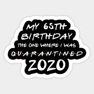 My 65th Birthday In Quarantine Sticker